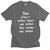 Tv Show Friends Funny Quote T Shirt Men  Cotton Tee They Dont Know Tshirts Short Sleeved Novelty Tshirt Merch