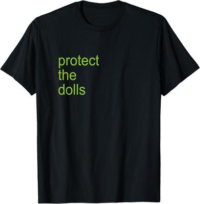 Schütze die Puppen für Männer Frauen T-Shirt Unisex T-Shirt
