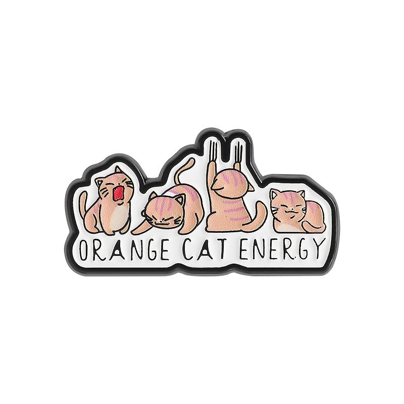 1pc ORANGE CAT ENERGY brooch cartoon cute cat badge pin unique enamel alloy brooch clothes backpack hat accessories unique gifts for friends and famil QHXZ4877