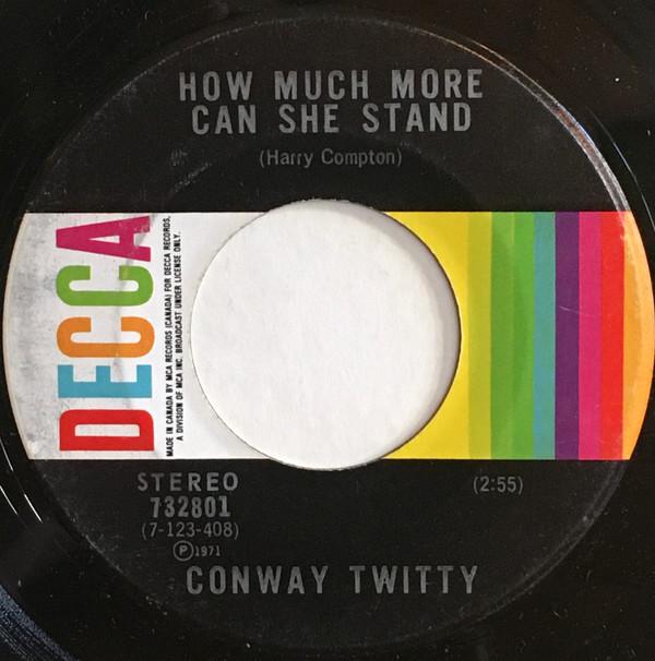 

7inch Record CONWAY TWITTY - How Much More Can She Stand 732801 DECCA 1971 Canada Country/Folk Used