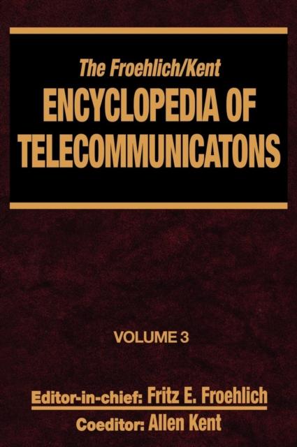 Buch The Froehlich/Kent Encyclopedia of Telecommunications : Volume 3 - Codes for the Prevention of Errors To Communications Frequency Standards