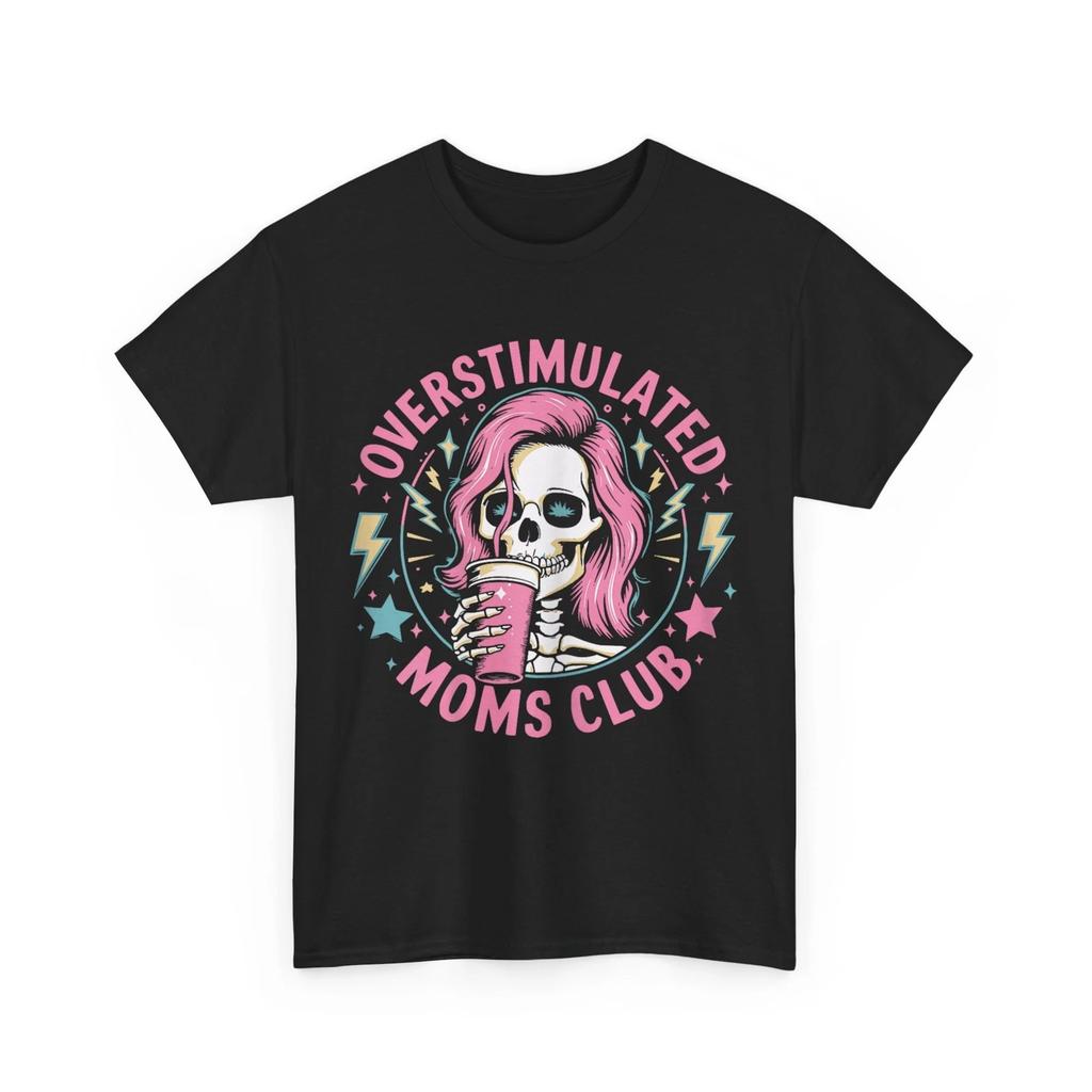 Overstimulated Moms Club T-Shirt, Skeleton Funny Shirt