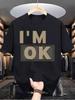 Men's Clothing I'm OK Printed Black Tshirt, Graphic Tee, Summer Tops, Shirt, Unisex Casual Crew Neck Tshirt, Plus Size Men'