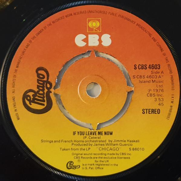 

7inch Record CHICAGO - If You Leave Me Now SCBS4603 CBS 1976 UK Rock Used
