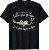 Lustiges Faultier Nickerchen Wortspiel Humor Neuheit Unisex T-Shirt