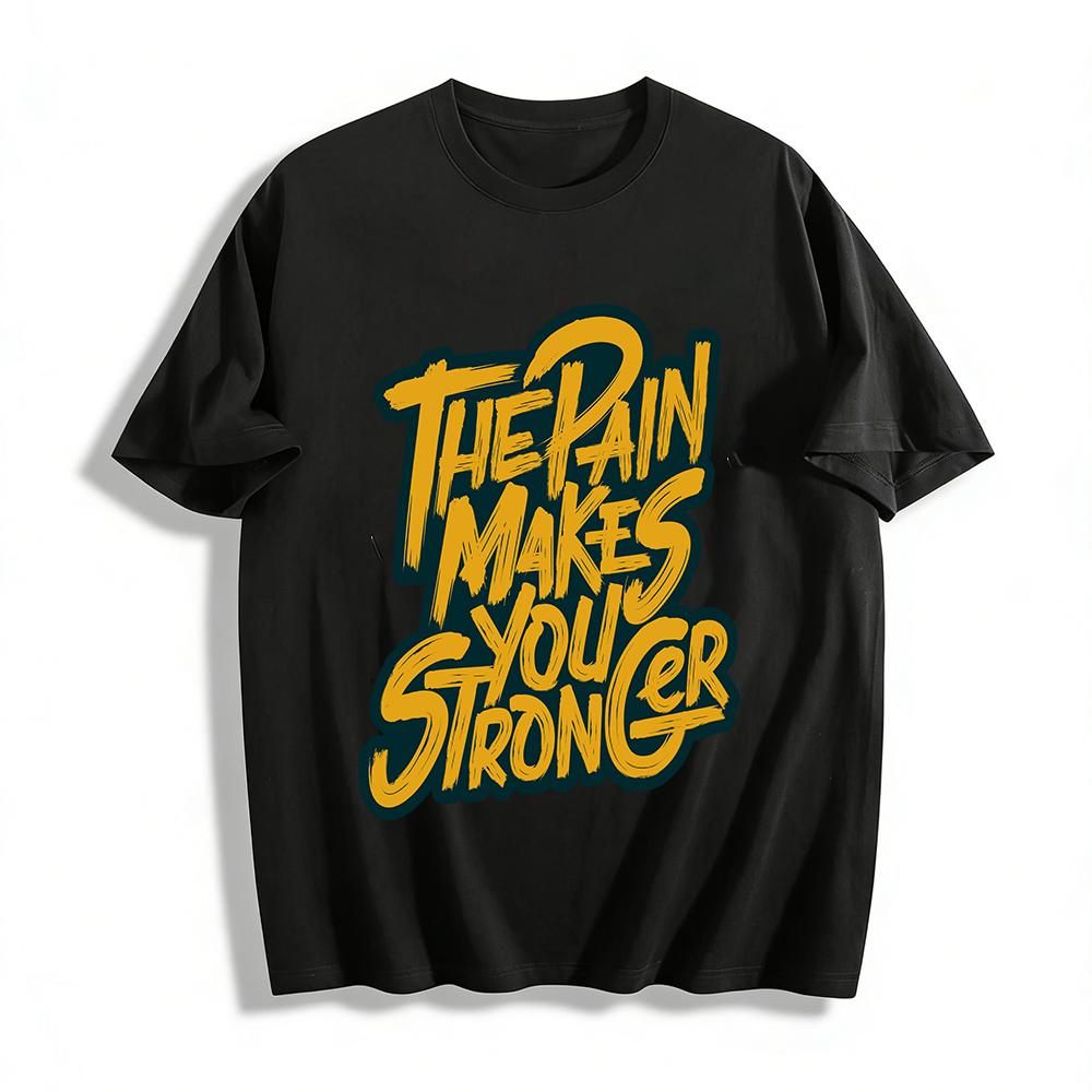 Pain Makes You Stronger Motivational Graphic Print Casual Tee Pure cotton T-shirt XXS