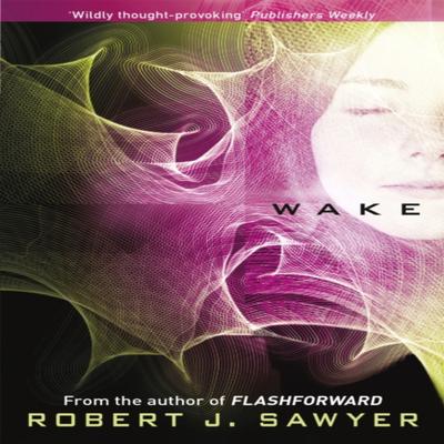 Wake by Robert J Sawyer Paperback Book 9781473228405