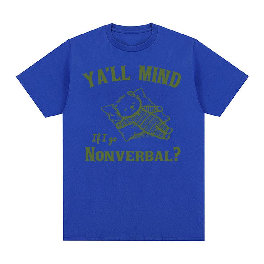 Yall Mind If I Go Nonverbal Bear Retro Graphic T Shirt Funny Minimalistic Meme Tshirt Unisex Women Fashion Gothic Oversized Tshirt