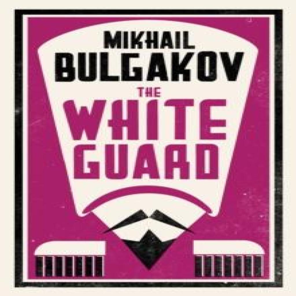 The White Guard New Translation by Mikhail Bulgakov Paperback Book 9781847496201