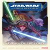 Star Wars The High Republic Phase II Vol. 1  Balance of The Force... 9781302947026