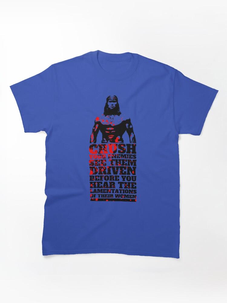 Conan the Barbarian What is Best in Life? Classic Unisex T-Shirt