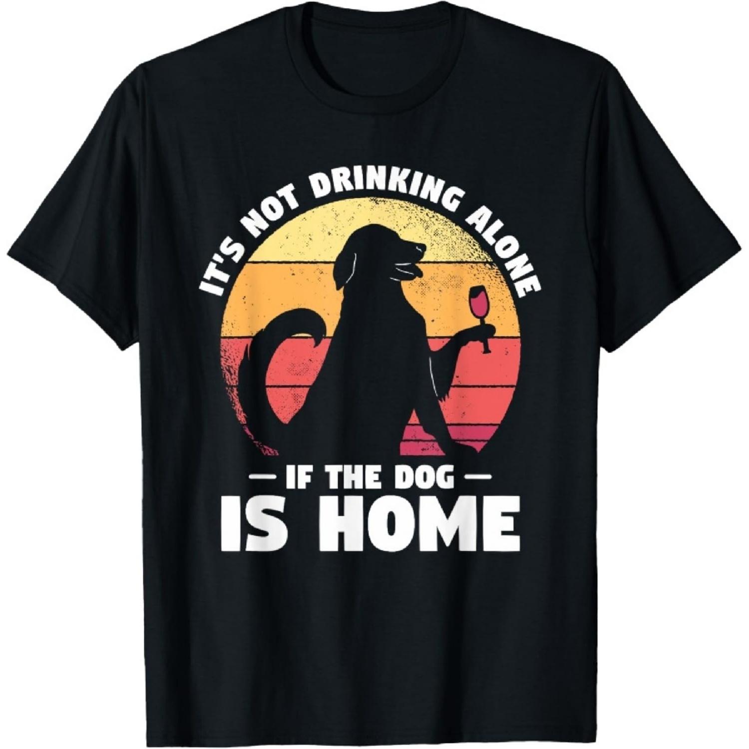 

It s Not Drinking Alone If The Dog Is Home Dog-Themed Casual T-Shirt Black Small Classic Fit Short Sleeve Cotton, Polyester Blend Unisex Adult XXXXXL чорний