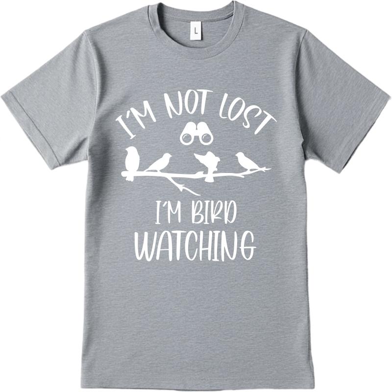 Streetwear Summer Man T Shirt Im Not Lost Im Bird Watching Short Sleeve Cotton Crew Neck Top Tees Relaxed Fit Tshirt