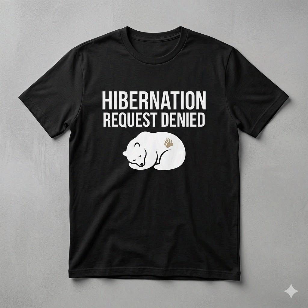 Hibernation Request Denied Papa Bear Shirt Funny Father s Day Tee XXXL