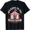 Welcome To The Freak Show T-Shirt