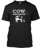 Custom-made Cow Whisperer - TTshirt Made In the USA Size S To 5XL