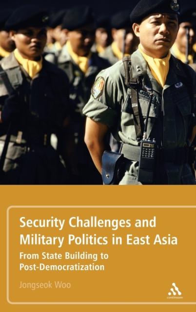 Kniha Security Challenges and Military Politics In East Asia : From State Building To Post-Democratization