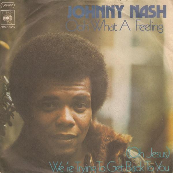

7inch Record JOHNNY NASH Ooh What A Feeling CBSS1549 CBS 1973 Germany Reggae Ska Dub Used