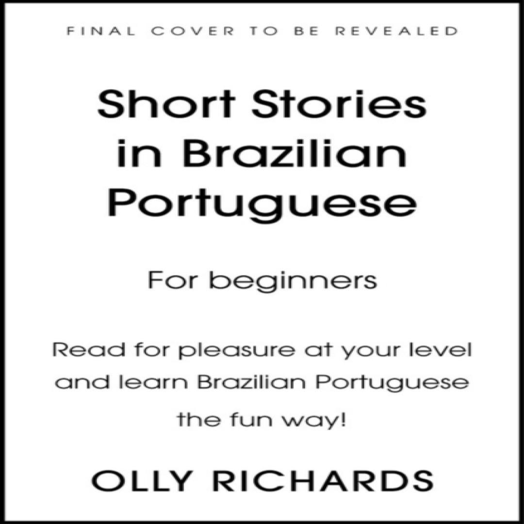 Kurzgeschichten auf brasilianischem Portugiesisch für Anfänger von Olly Richards Taschenbuch 9781529302806