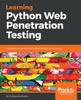 Libro Learning Python Web Penetration Testing : Automate Web Penetration Testing Activities Using Python