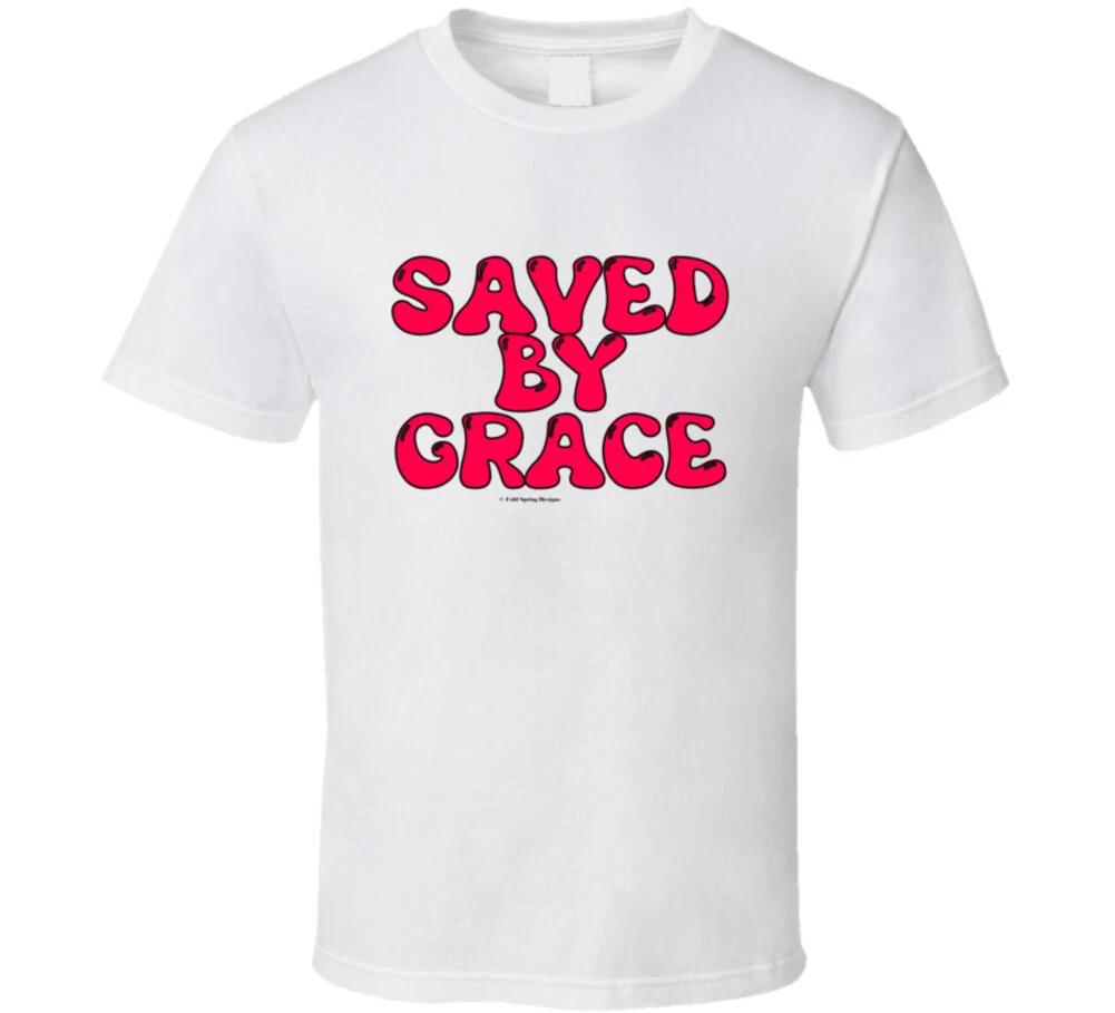 

Saved By Grace Jesus Christ Ephesian 2:8 Christian Gift T Shirt S