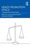 The Health Promotion Ethics : A Framework for Social Justice Book