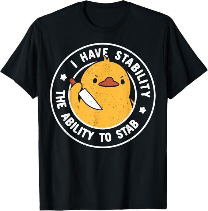 

Vintage I Have Stability The Ability To Stab T-Shirt, Size S-5XL L