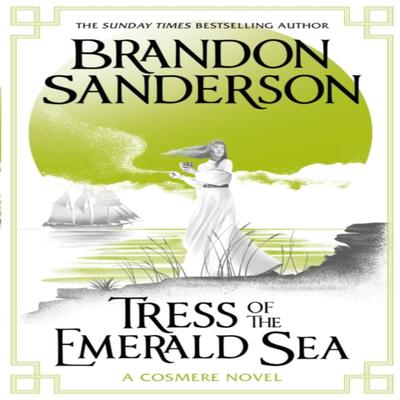 Tress of the Emerald Sea by Brandon Sanderson Hardback Book 9781399613378