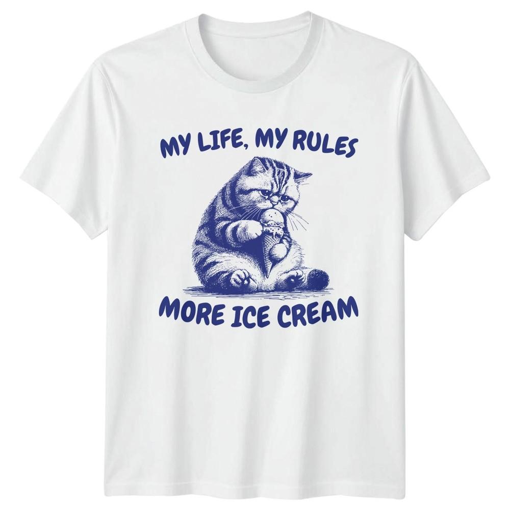 My Life My Rules More Ice TShirt Funny Cat Pets Birthday Gift For Him And Her S