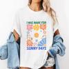 I Was Made for Sunny Days T Shirt Women Summer Vibes Beachy T-Shirt Casual Round Neck Printed Cotton Short Sleeve Tshirts