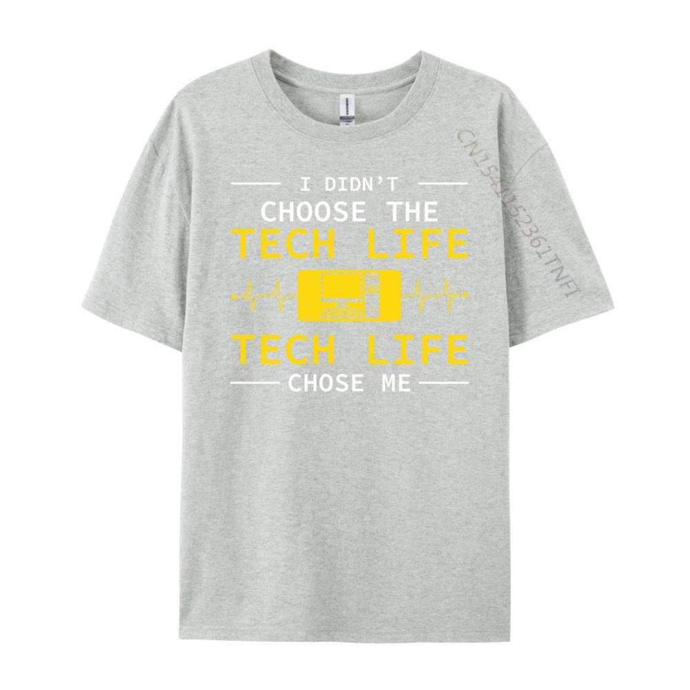 Funny I Didn T Choose The Tech Life For Computer Technicians New T Shirt Mens TShirts Punk Style Casual
