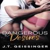 Dangerous Desires by J.T. Geissinger Paperback Book 9781542007979