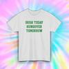 Irish Today Hungover Tomorrow Shirt | Funny St. Patrick’s Day Tee | Gift