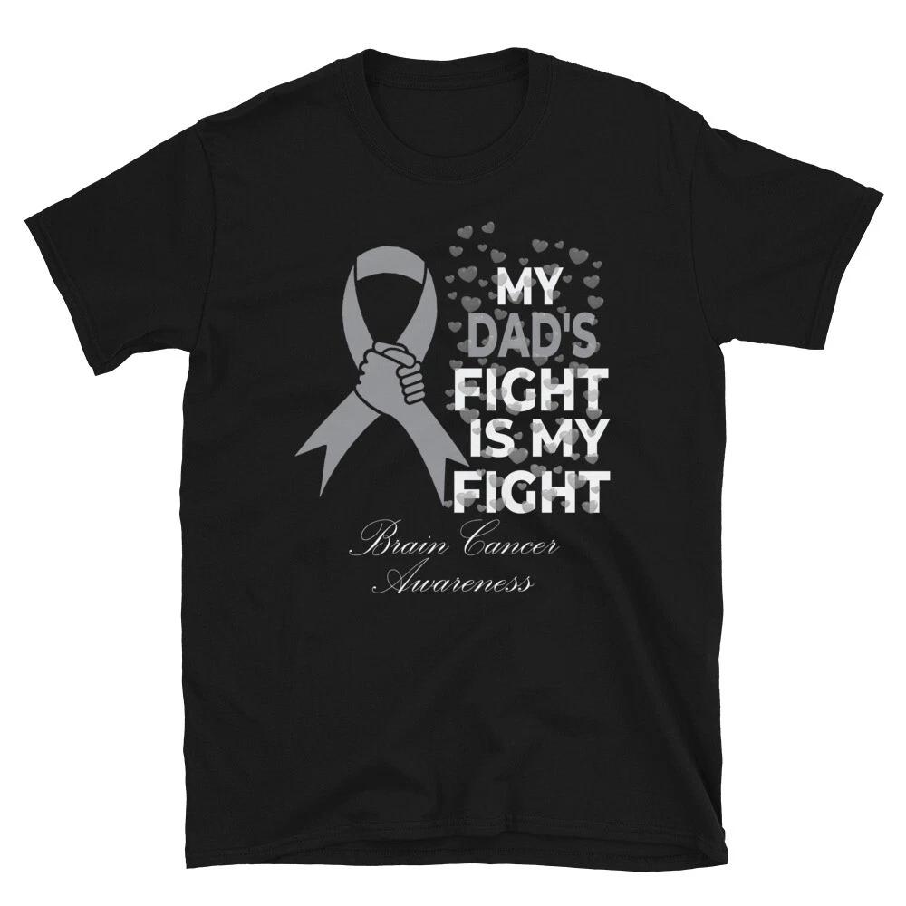 My Dad s Fight is My Fight Family Brain Cancer Awareness Unisex T-Shirt XL