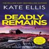 Deadly Remains by Kate Ellis Hardback Book 9780349442938