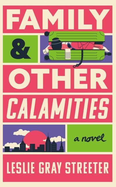 Family Amp Other Calamities by Leslie Gray Streeter Paperback Book 9781662527623