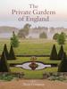 The The Private Gardens of England Book