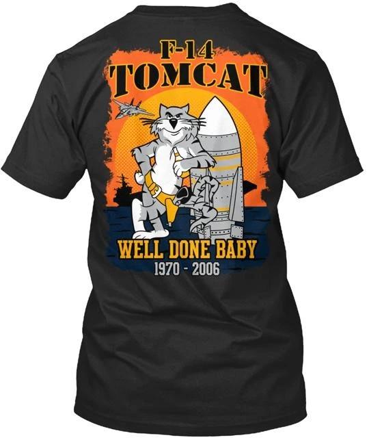 

F 14 TOMCAT WELL DONE BABY Tee T-Shirt Made in the USA Size S to 5XL L