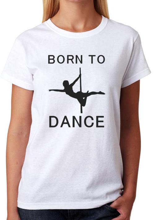 Born To Pole Dance T-Shirt Ladies Fitted Tee Stripper Womens Dancing Fashion Top S