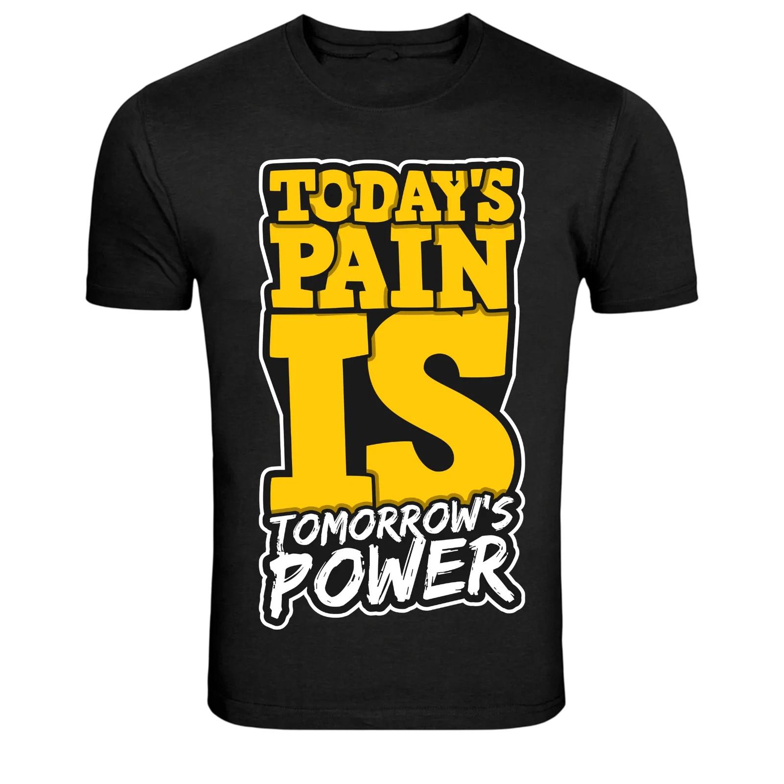 Today s Pain Is Tomorrow s Power Motivation T-Shirt XL