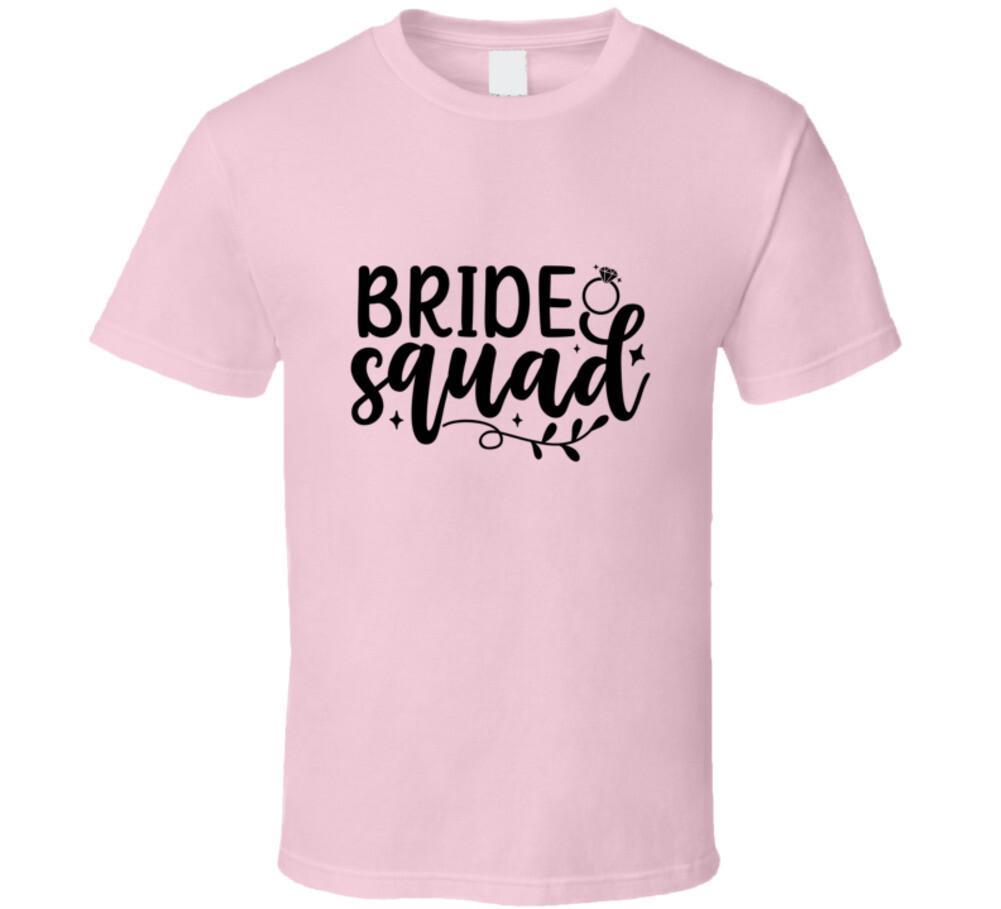 Bride Squad Marriage TShirt Bridesmaids Engagement Wedding Love Unisex T-Shirt S