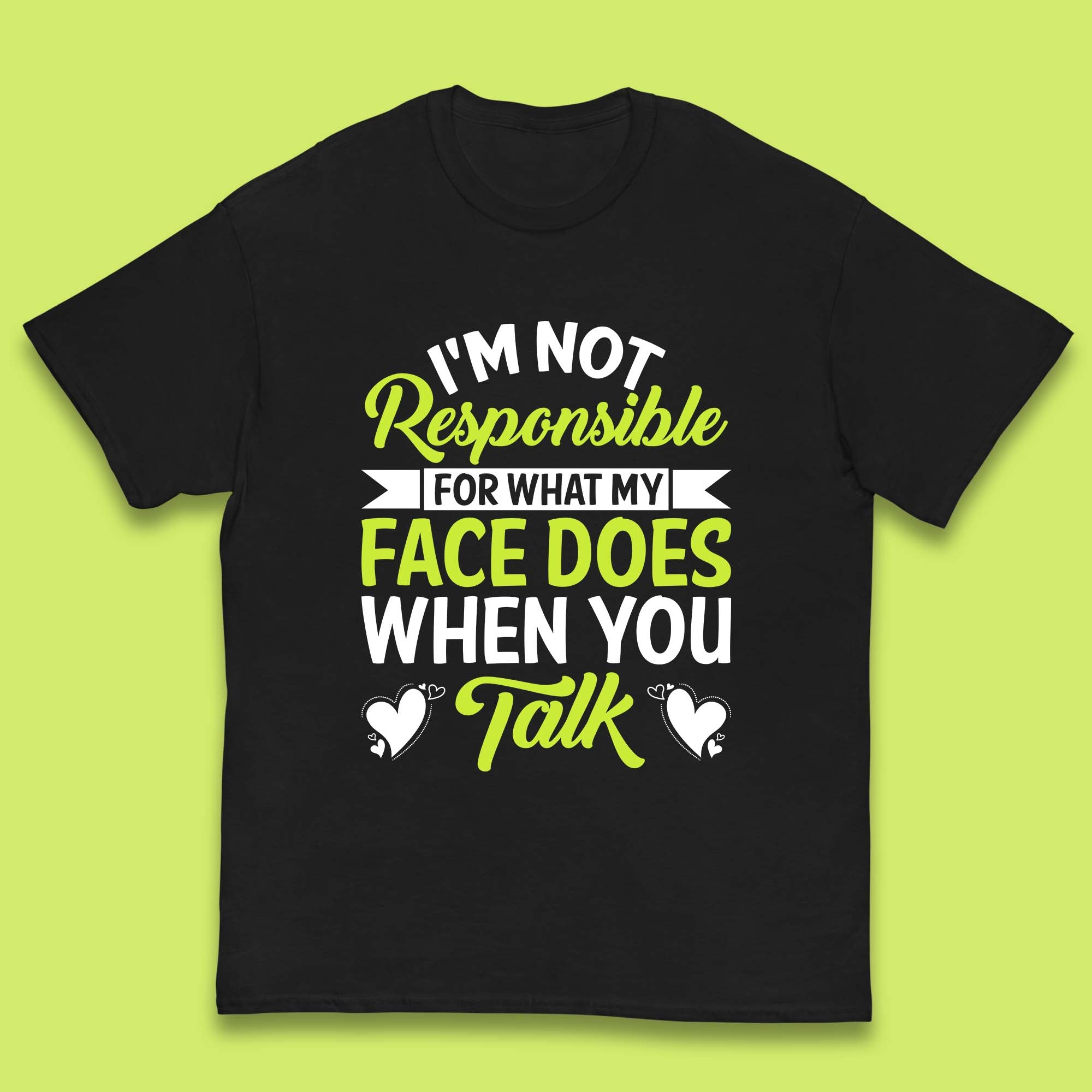 I m Not Responsible For What My Face Does When You Talk Funny Saying Kids T Shirt 160