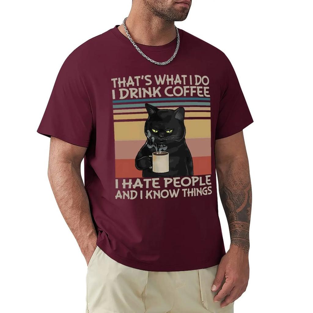 That's What I Do I Drink Coffee I Hate People And I Know Things Cat Vintage T-Shirt Tees Tshirts For Men