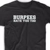 Burpees vihkavad sind ka T-särk Naljakas Geik Treener Treeningsärk Treening Crossfit Tõstmine T-särk