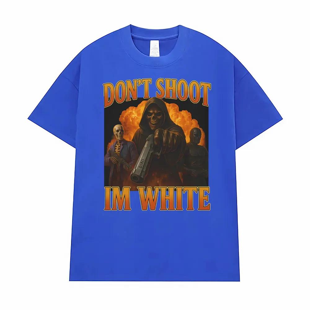 Don't Shoot I'm White Funny Meme T Shirt Men Women Trendy Trend Vintage Street Graphic T-shirts Casual Humor Cotton T-shirt