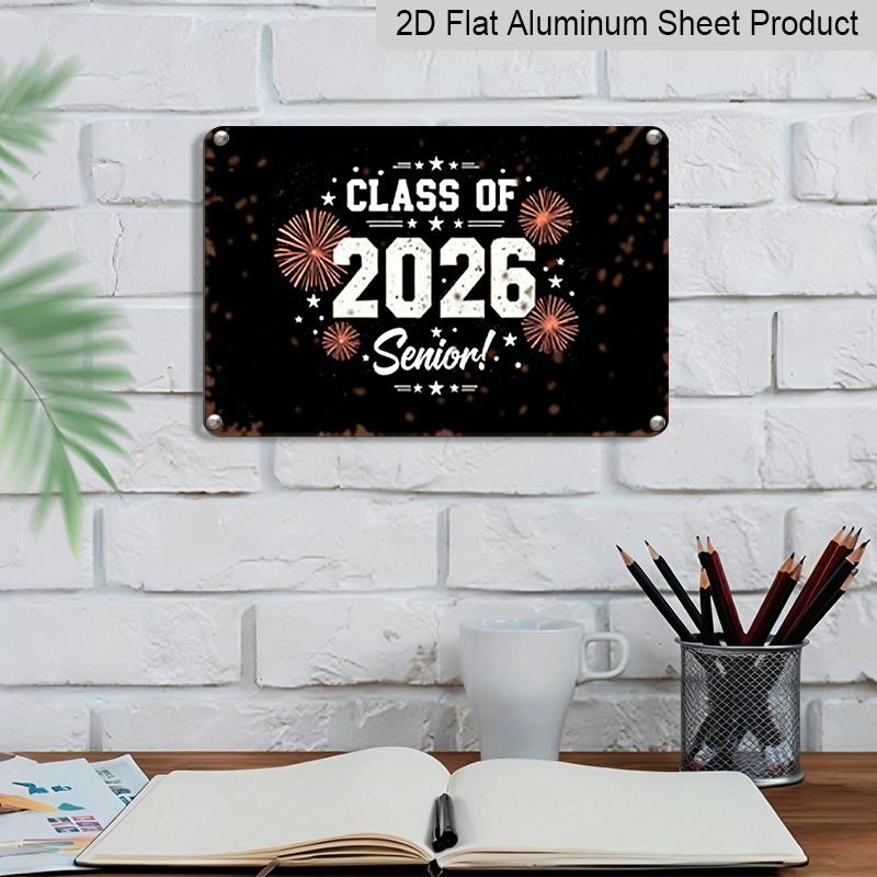 2D Flat 1pc 8X12 Inch Aluminium Metal Sign Celebrating The Class of 2026, Perfect for Senior Graduation. Wall Art for Home, Living Room, or Bedroom
