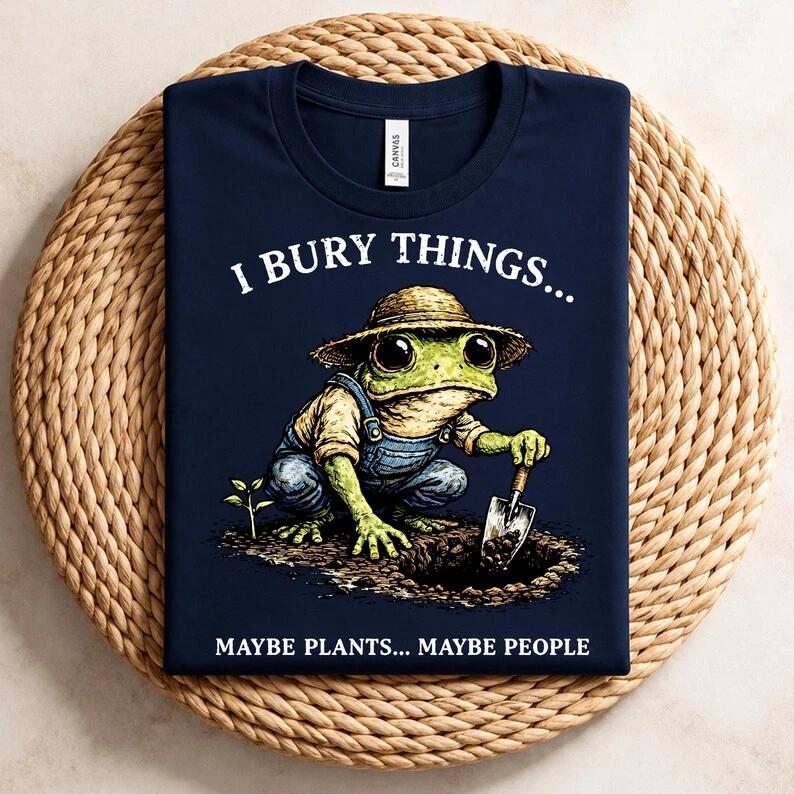 I Bury Things Maybe Plants Maybe People tee, Dark Humor Aesthetic T-T-Shirt 3XL