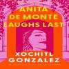 Anita De Monte Laughs Last by Xochitl Gonzalez Hardback Book 9781526676238