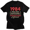 1984 Was Not Supposed To Be An Instruction Unisexual T Shirt for Unisex 100 Cotton Tshirt Short Sleeve Tee Shirt Loose Fit Clothing