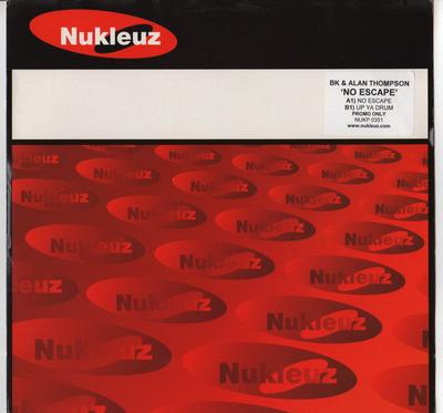 12inch Record BK & ALAN THOMPSON - No Escape / Up Ya Drum NUKP0351 Nukleuz 2001 UK Dance & Electronica Used